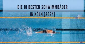 Die 10 Besten Schwimmbäder in Köln [2024]