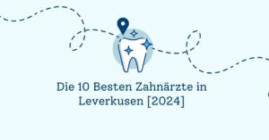 Die 10 Besten Zahnärzte in Leverkusen [2024]