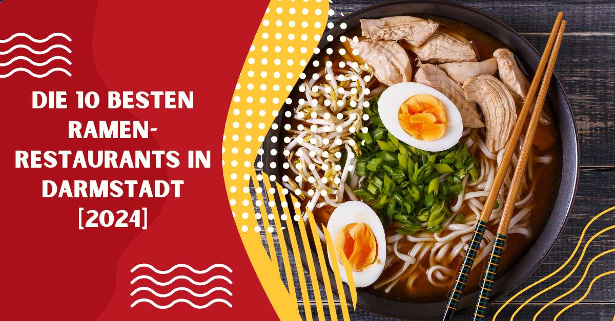 Die 10 Besten Ramen-Restaurants in Darmstadt [2024]