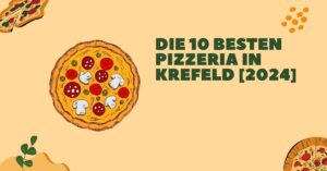 Die 10 Besten Pizzeria in Krefeld [2024]