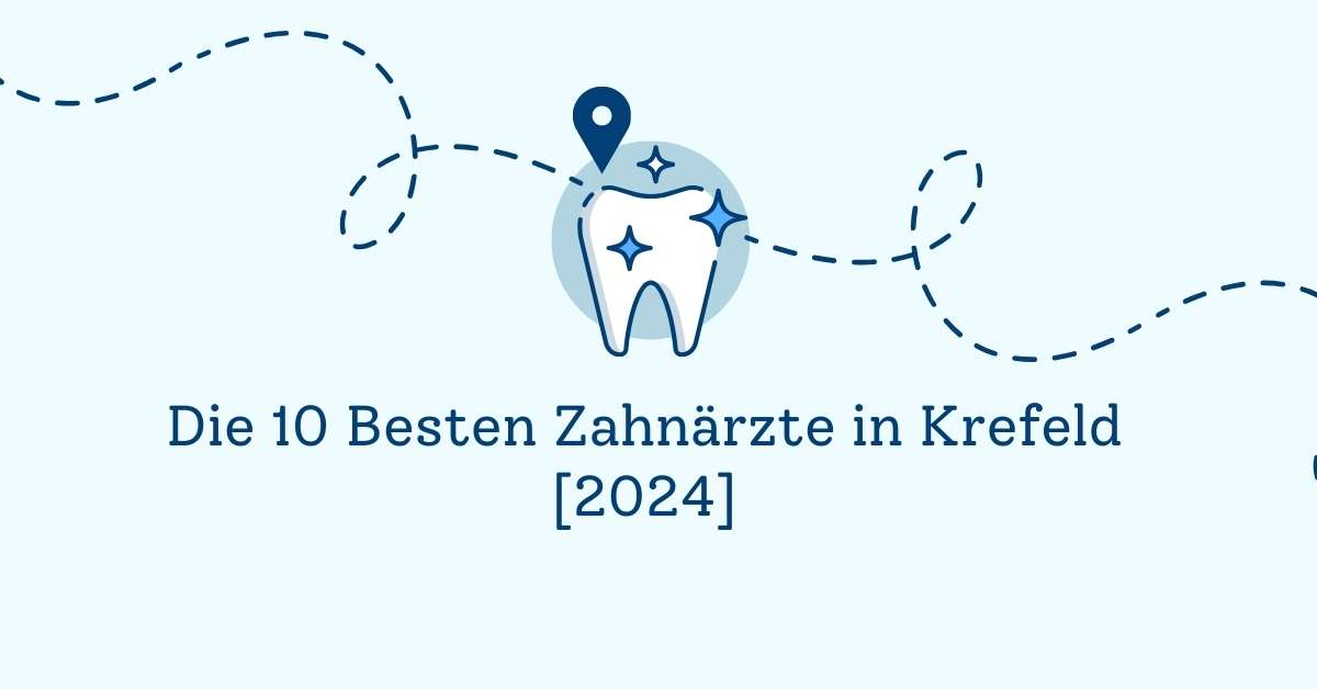 Die 10 Besten Zahnärzte in Krefeld [2024]