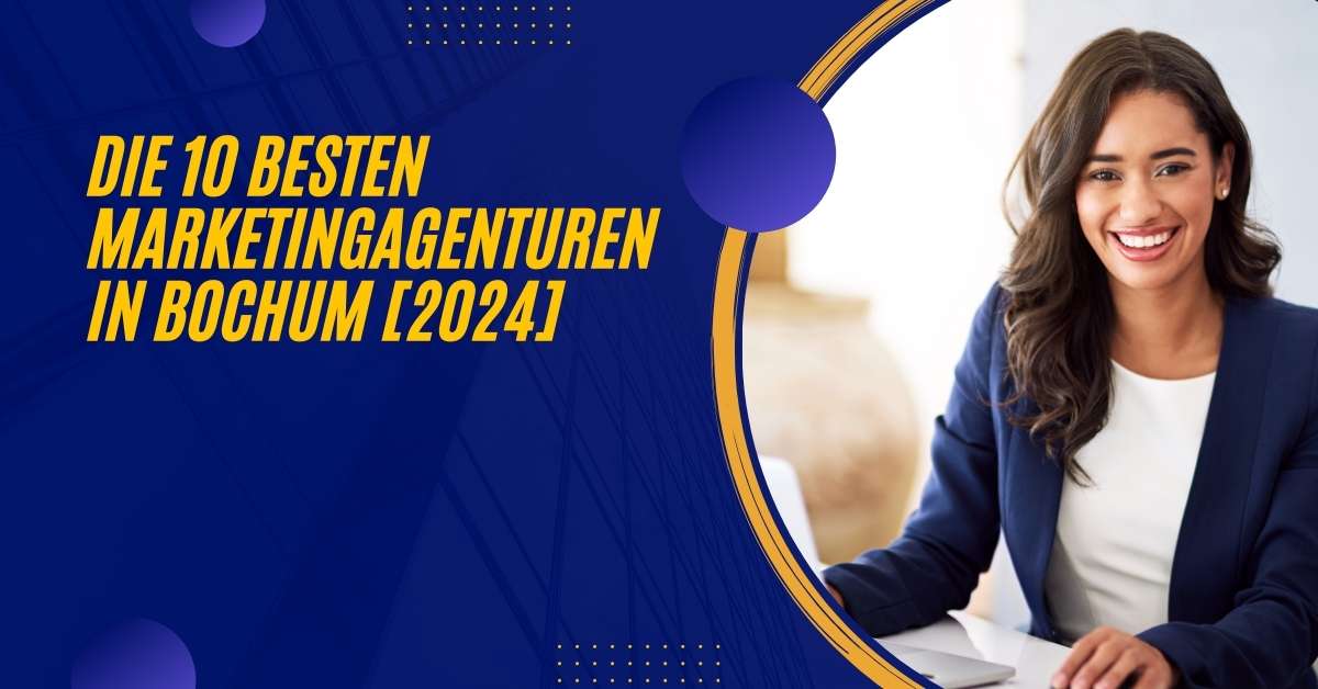 Die 10 Besten Marketingagenturen in Bochum [2024]