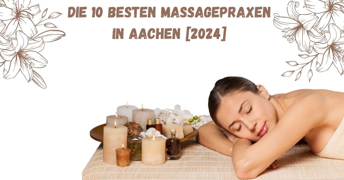 Die 10 Besten Massagepraxen in Aachen [2024]