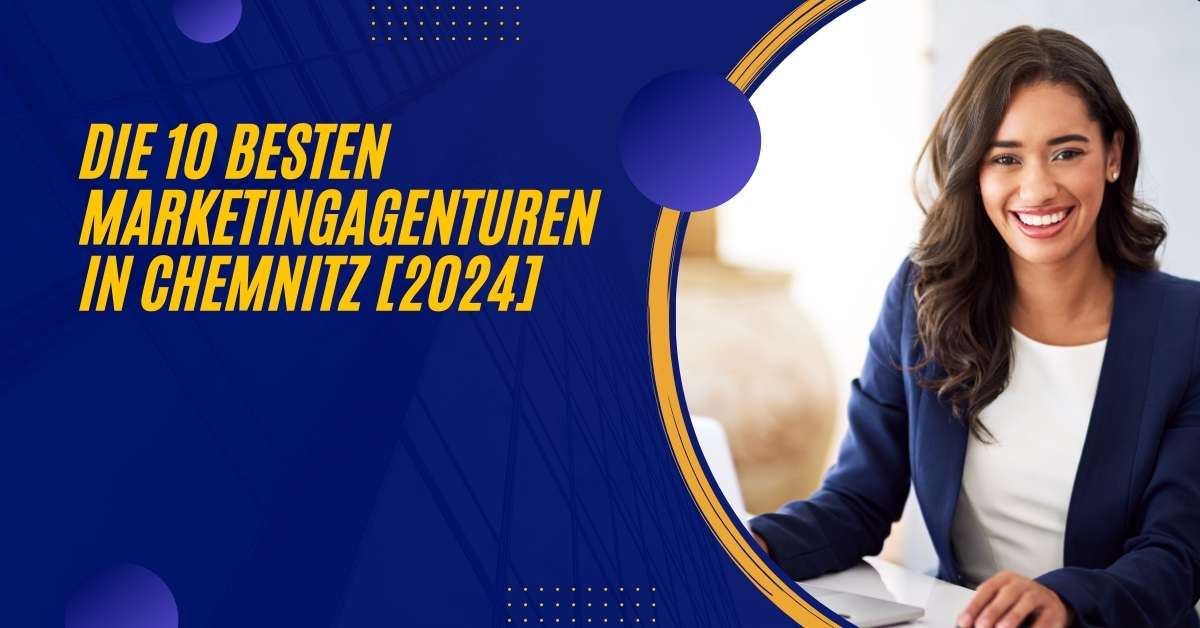 Die 10 Besten Marketingagenturen in Chemnitz [2024]