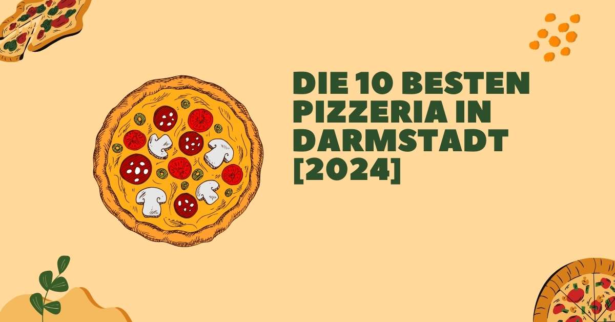 Die 10 Besten Pizzeria in Darmstadt [2024]