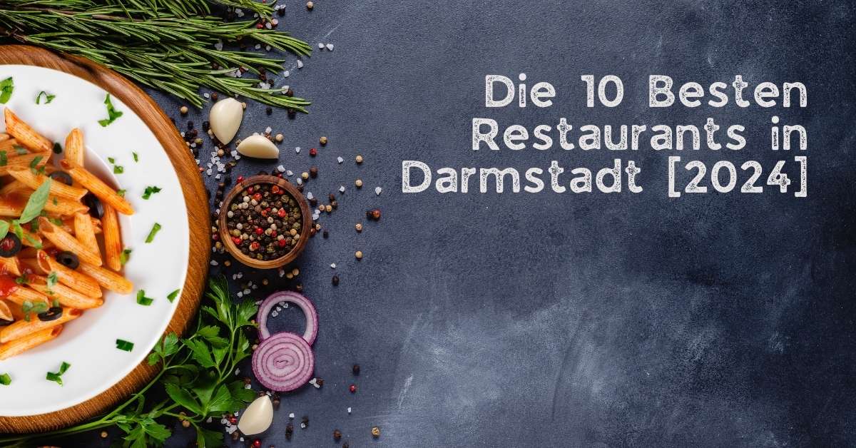 Die 10 Besten Restaurants in Darmstadt [2024]