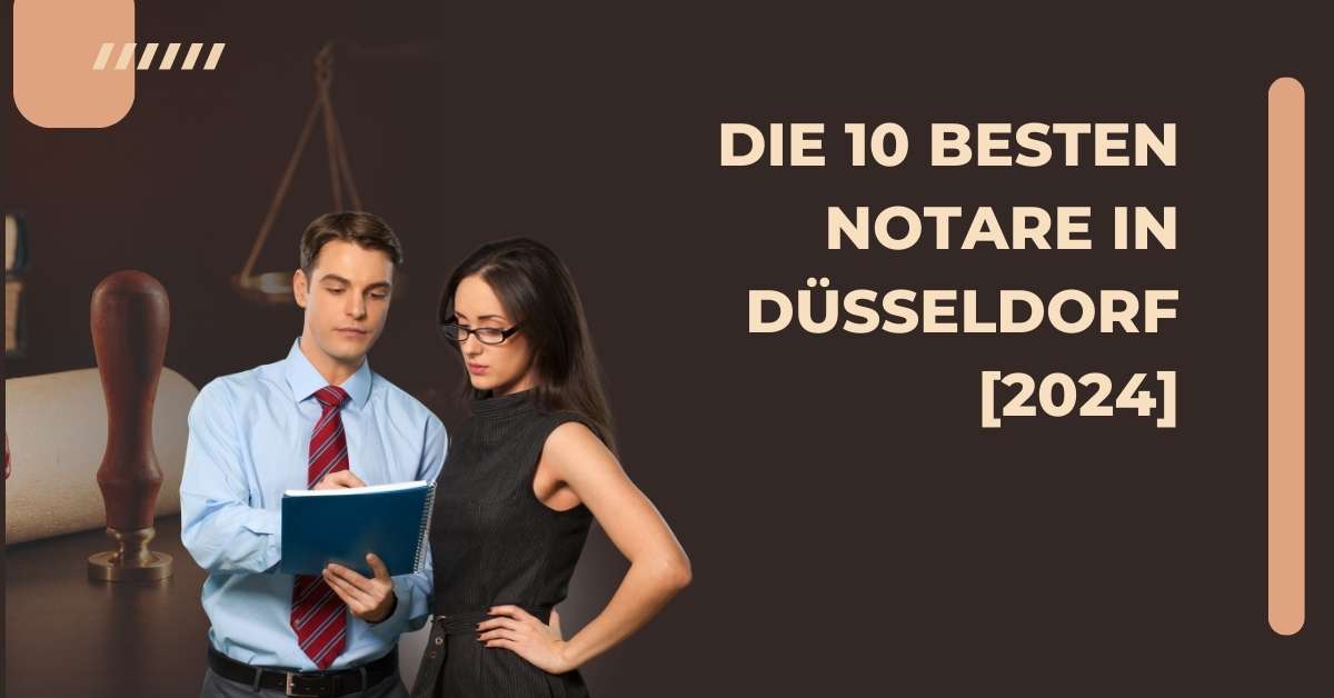 Die 10 Besten Notare in Düsseldorf [2024]