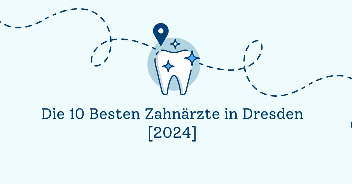 Die 10 Besten Zahnärzte in Dresden [2024]