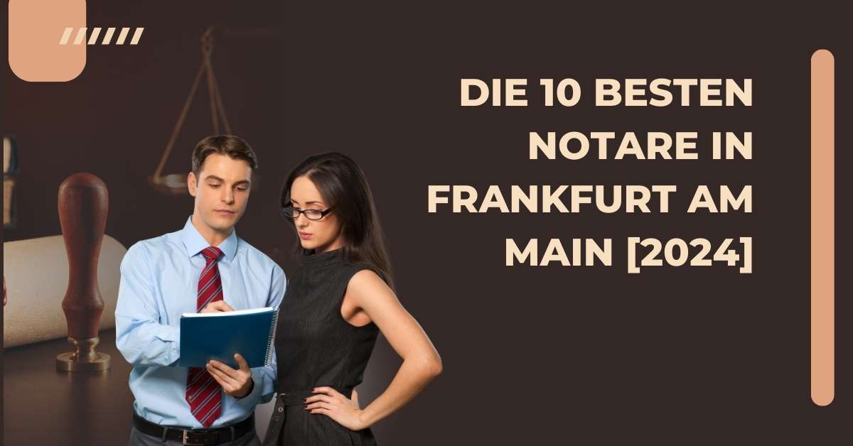 Die 10 Besten Notare in Frankfurt am Main [2024]