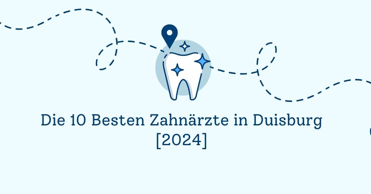 Die 10 Besten Zahnärzte in Duisburg⁠ [2024]