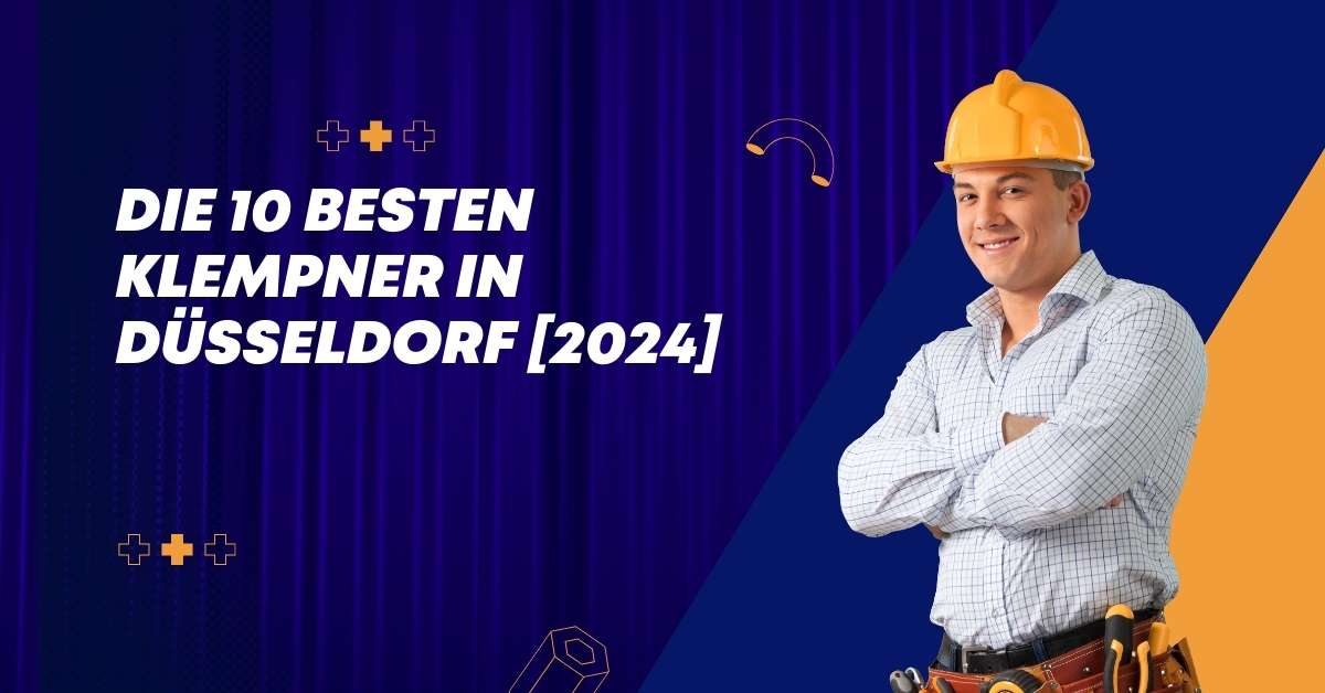 Die 10 Besten Klempner in Düsseldorf [2024]