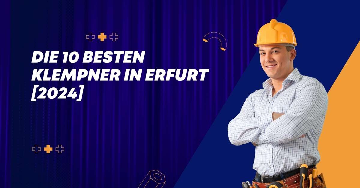 Die 10 Besten Klempner in Erfurt [2024]
