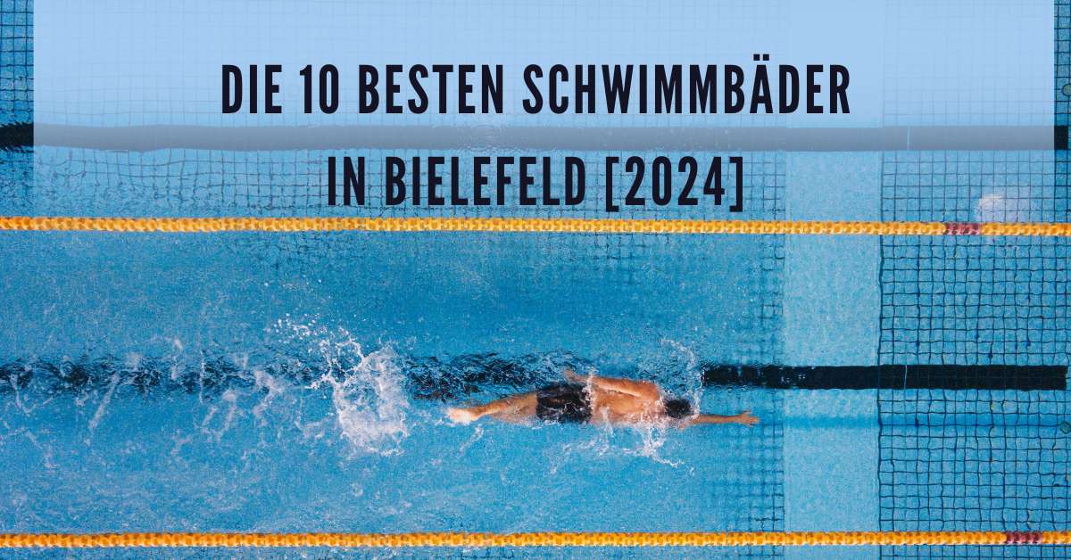 Die 10 Besten Schwimmbäder in Bielefeld [2024]
