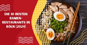 Die 10 Besten Ramen-Restaurants in Köln [2024]