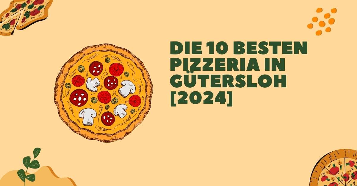 Die 10 Besten Pizzeria in Gütersloh [2024]