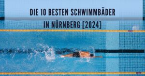 Die 10 Besten Schwimmbäder in Nürnberg [2024]