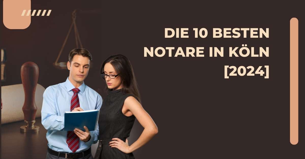 Die 10 Besten Notare in Köln [2024]