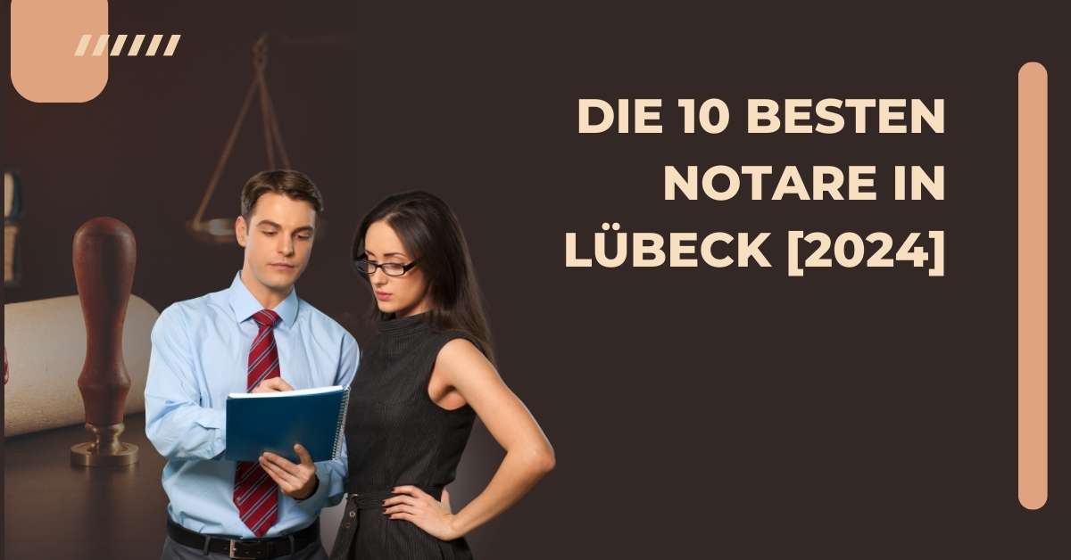 Die 10 Besten Notare in Lübeck [2024]