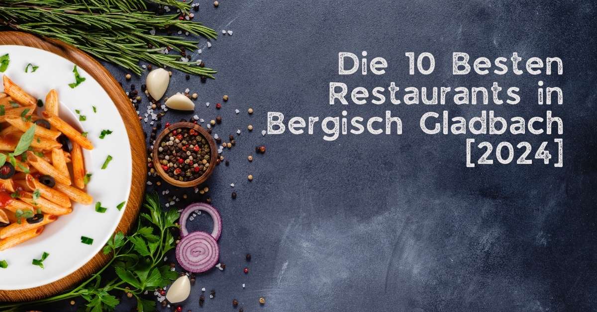 Die 10 Besten Restaurants in Bergisch Gladbach [2024]