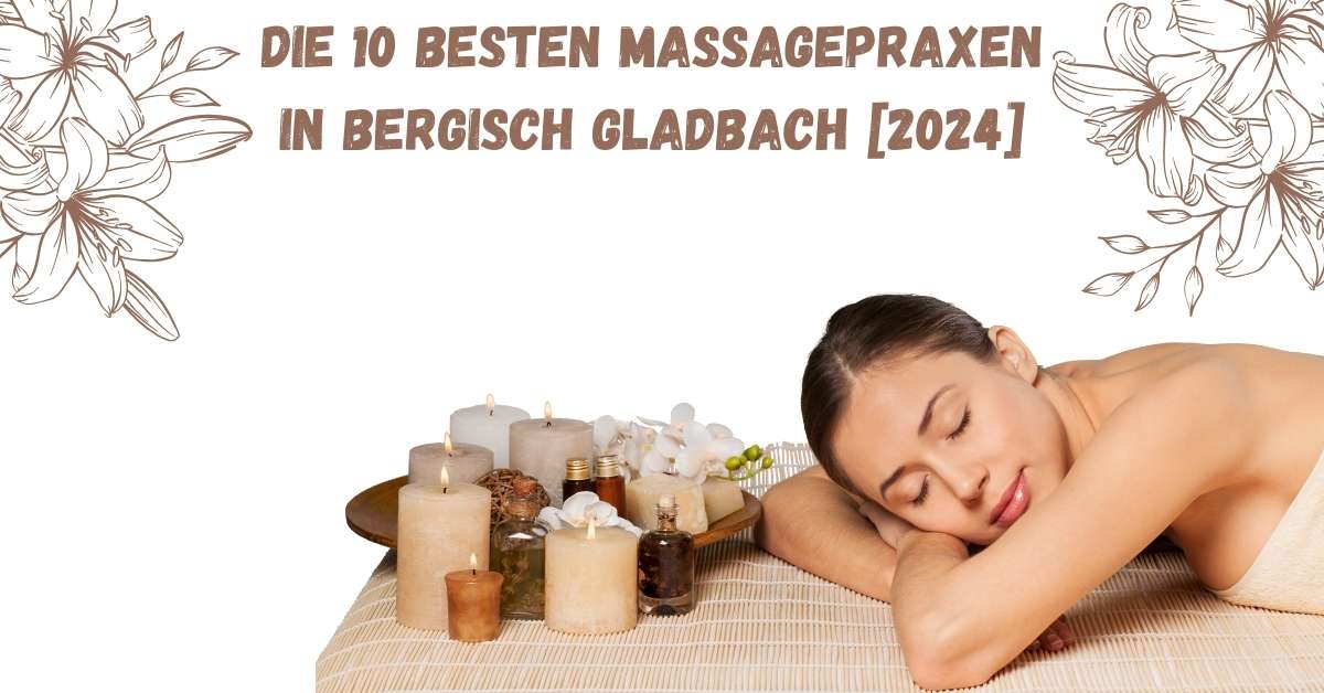 Die 10 Besten Massagepraxen in Bergisch Gladbach [2024]