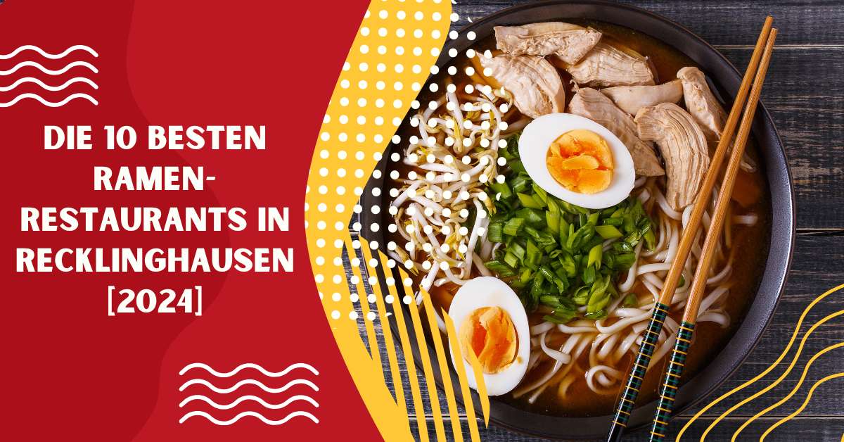 Die 10 Besten Ramen-Restaurants in Recklinghausen [2024]