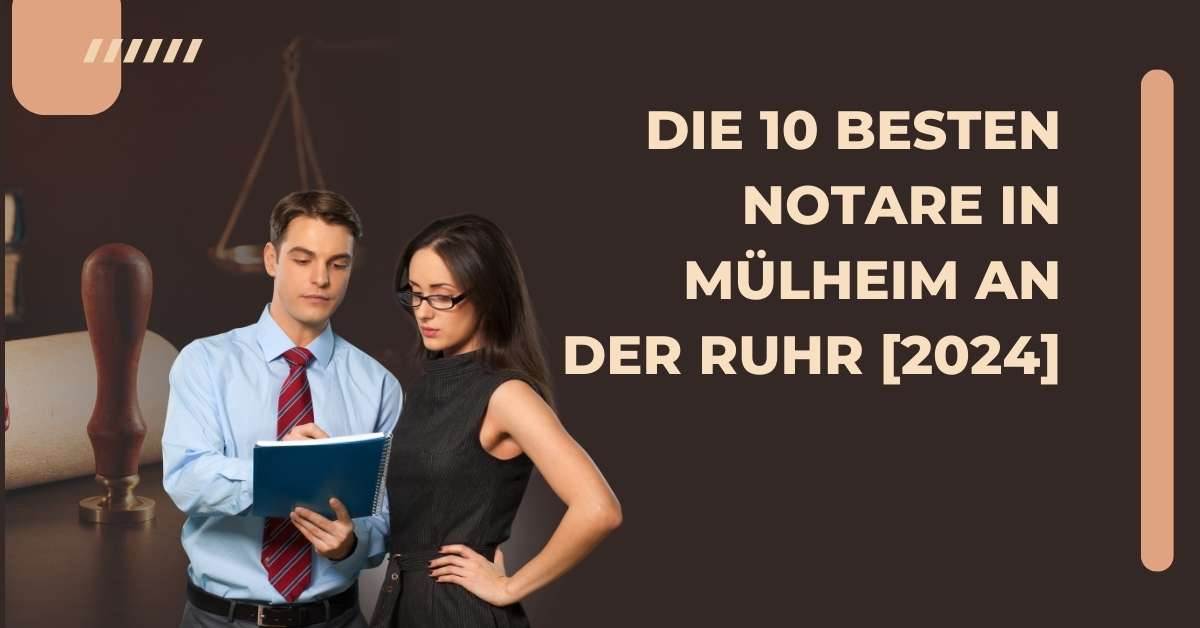 Die 10 Besten Notare in Mülheim an der Ruhr [2024]