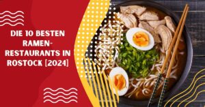 Die 10 Besten Ramen-Restaurants in Rostock [2024]
