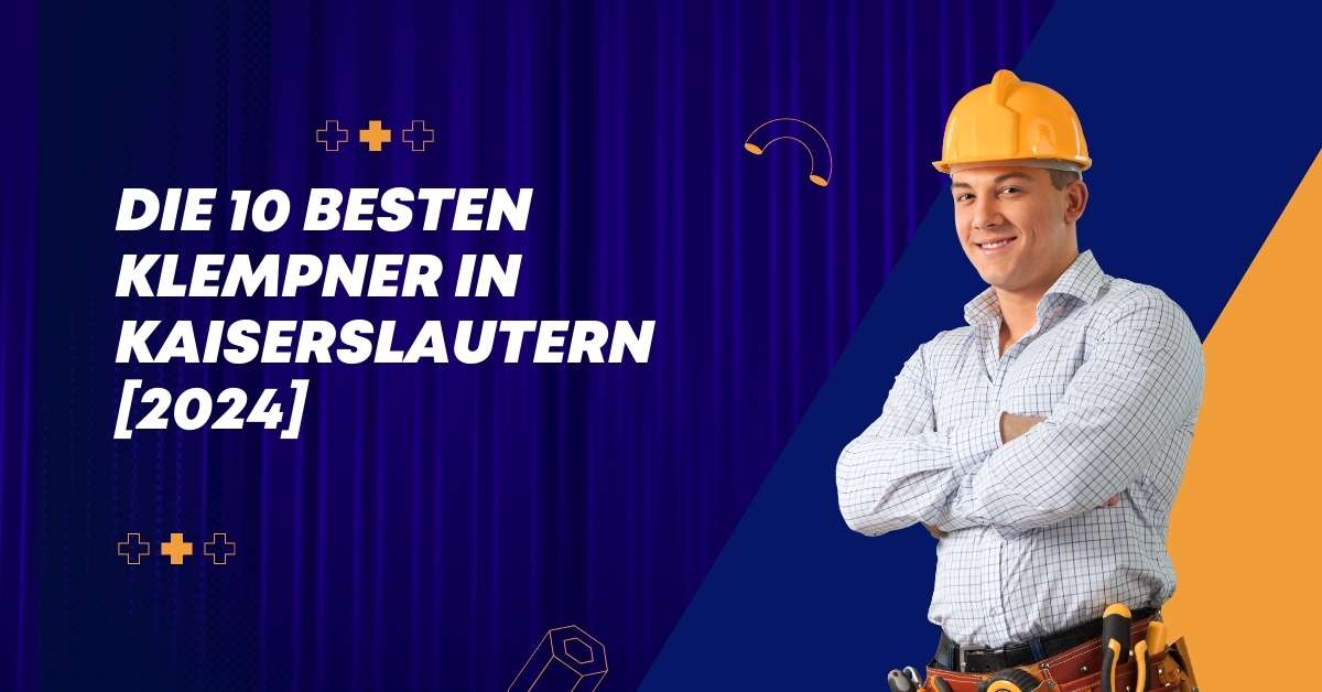 Die 10 Besten Klempner in Kaiserslautern [2024]