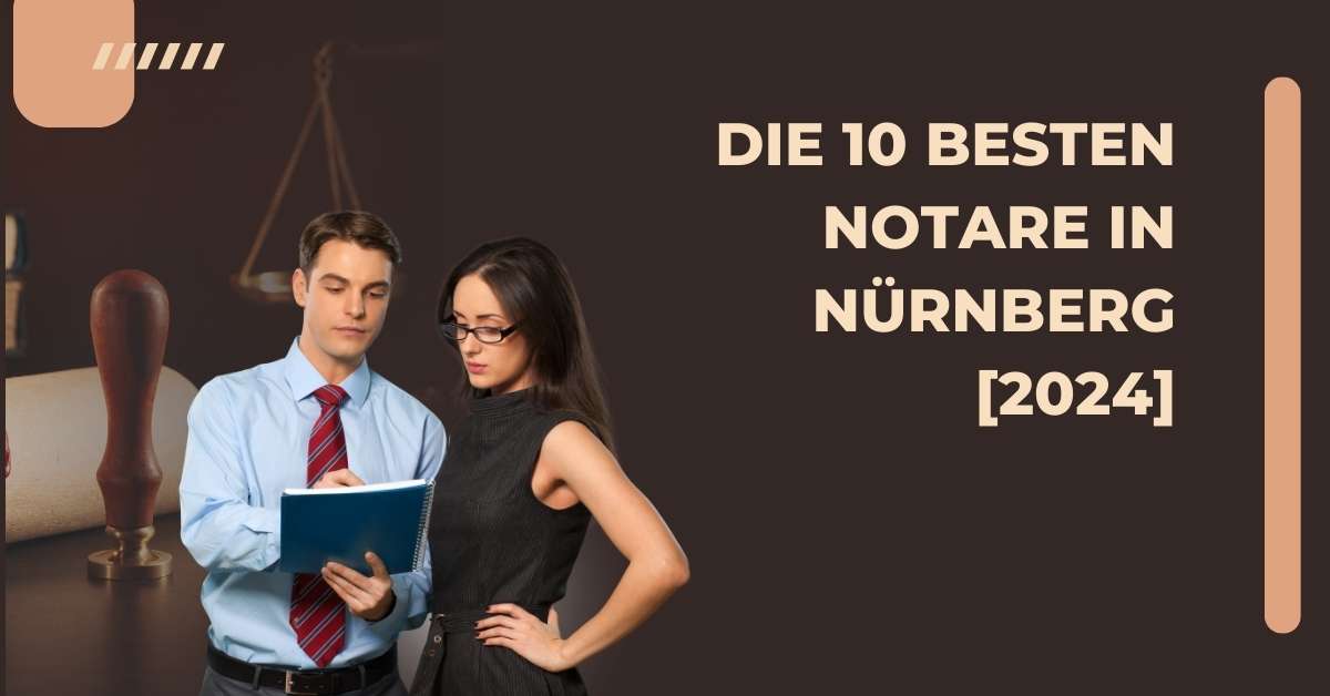 Die 10 Besten Notare in Nürnberg [2024]