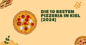Die 10 Besten Pizzeria in Kiel [2024]