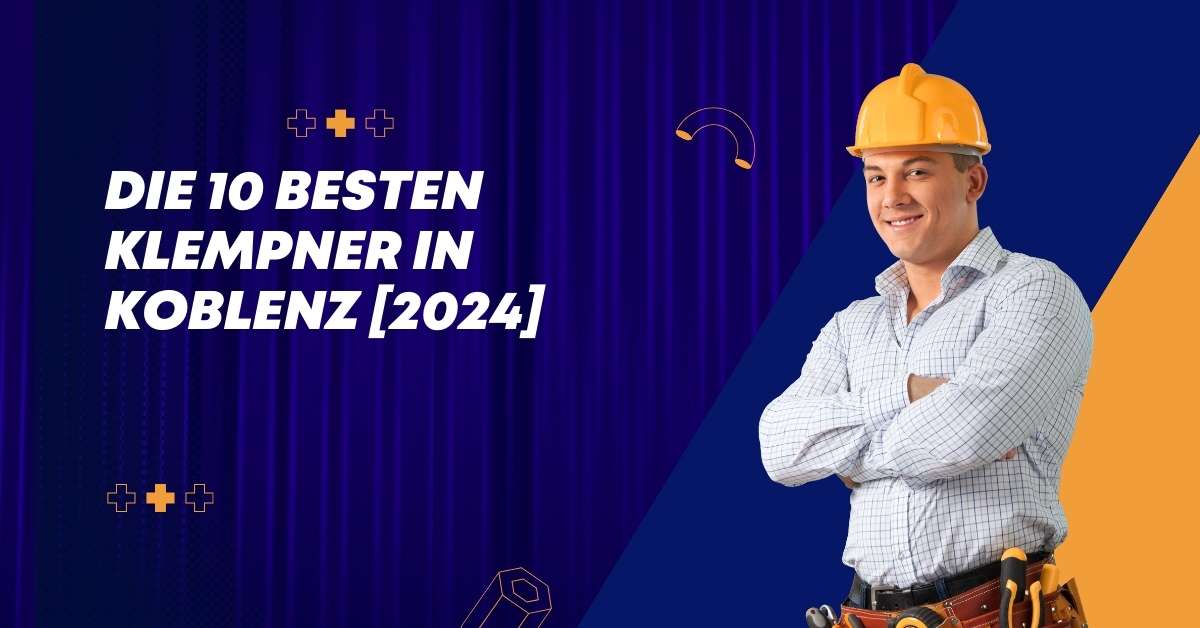 Die 10 Besten Klempner in Koblenz [2024]
