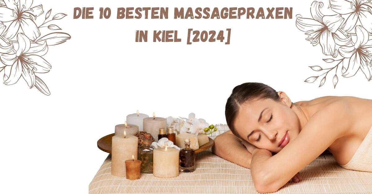 Die 10 Besten Massagepraxen in Kiel [2024]