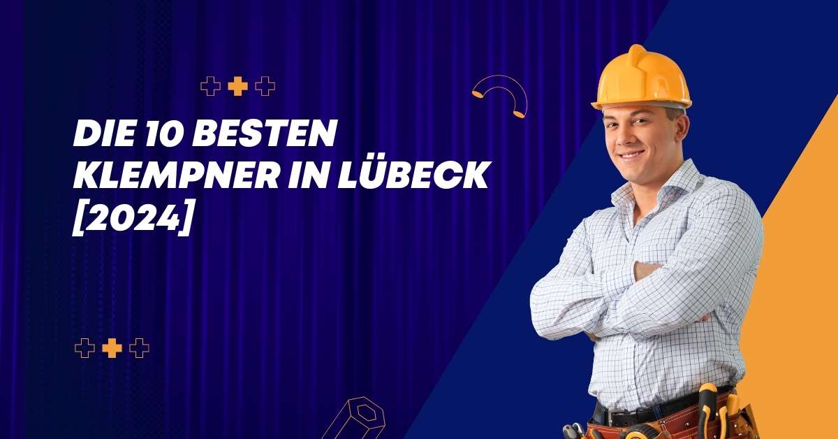 Die 10 Besten Klempner in Lübeck [2024]