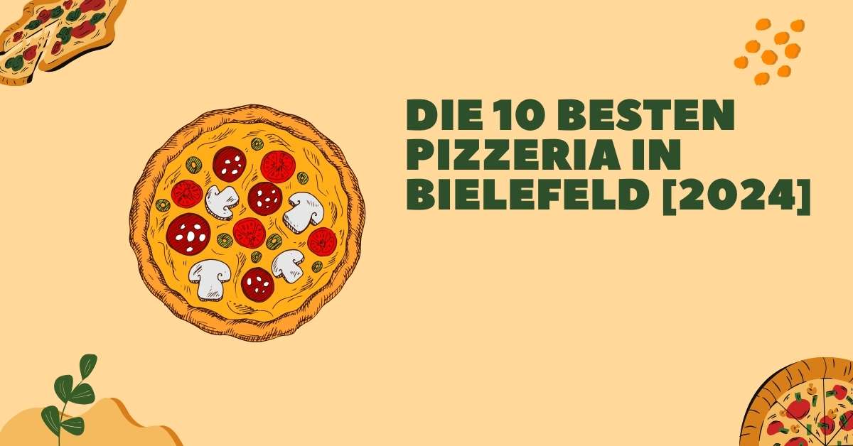 Die 10 Besten Pizzeria in Bielefeld [2024]