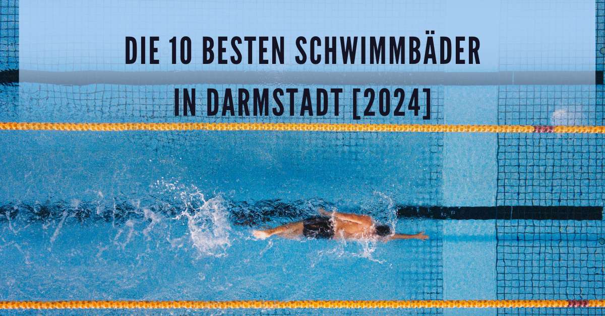Die 10 Besten Schwimmbäder in Darmstadt [2024]