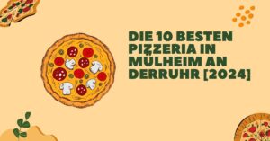 Die 10 Besten Pizzeria in Mülheim an der Ruhr [2024]