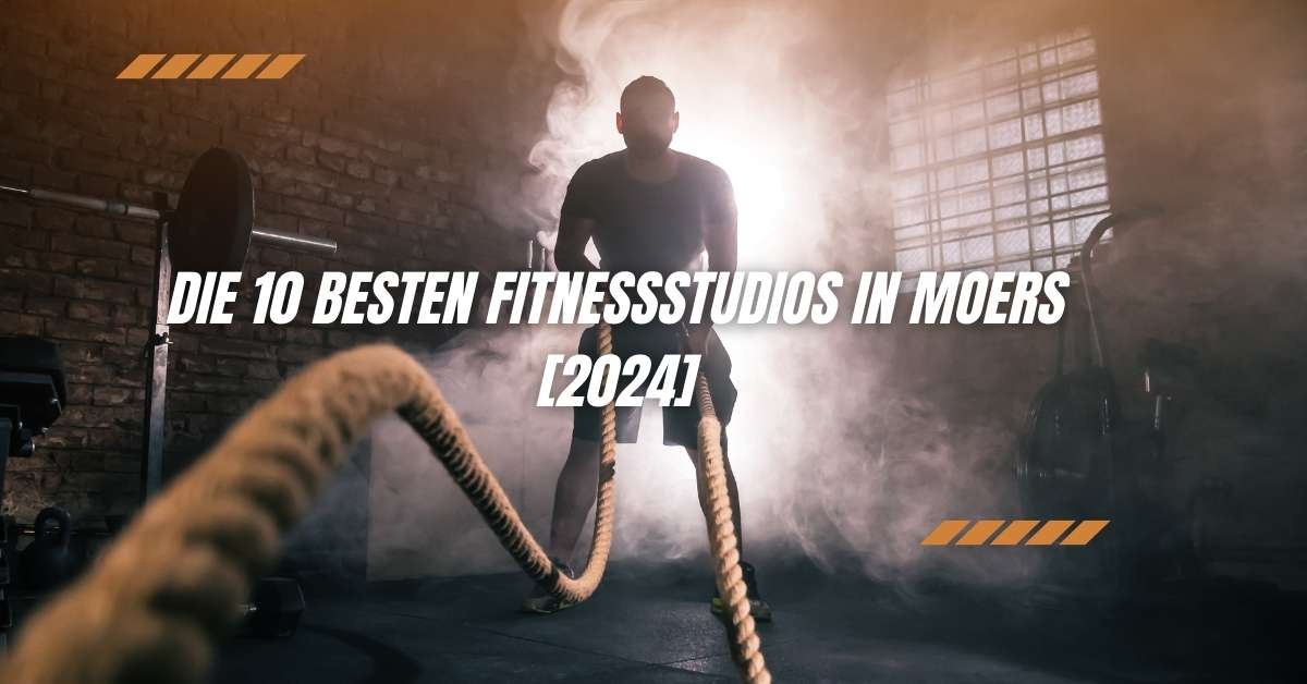 Die 10 Besten Fitnessstudios in Moers [2024]