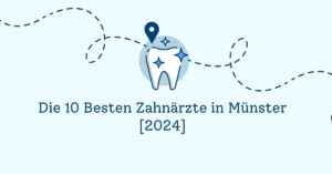 Die 10 Besten Zahnärzte in Münster [2024]