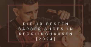 Die 10 Besten Barber Shops in Recklinghausen [2024]