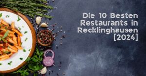 Die 10 Besten Restaurants in Recklinghausen [2024]
