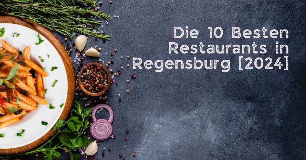Die 10 Besten Restaurants in Regensburg [2024]