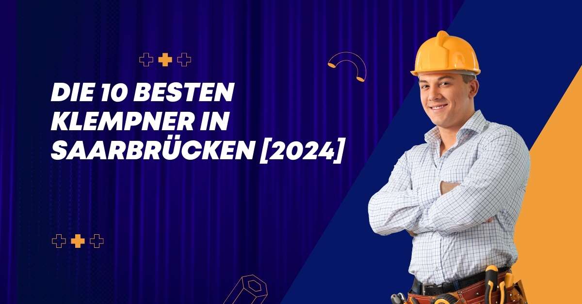 Die 10 Besten Klempner in Saarbrücken [2024]