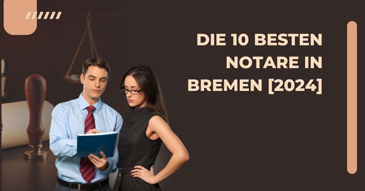 Die 10 Besten Notare in Bremen [2024]