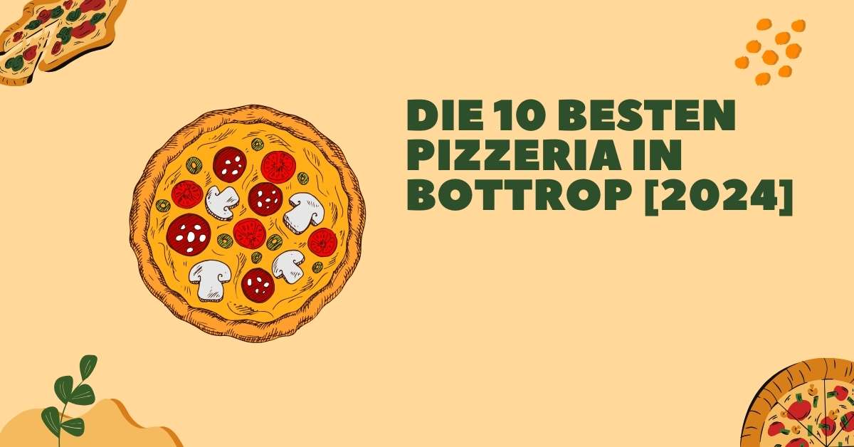 Die 10 Besten Pizzeria in Bottrop [2024]
