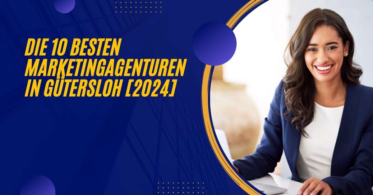 Die 10 Besten Marketingagenturen in Gütersloh [2024]